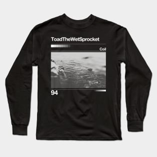 Coil - Toad the Wet Sprocket // Artwork 90's Design Long Sleeve T-Shirt